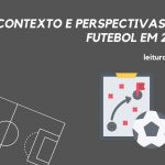 Contexto e perspectivas do futebol em 2019
