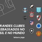 Grandes clubes rebaixados no Brasil e no mundo