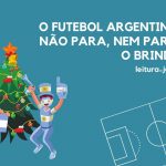 O futebol argentino não para, nem para o brinde