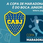 A Copa de Maradona é do Boca Juniors