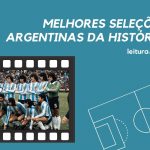 Melhores seleções Argentinas da história