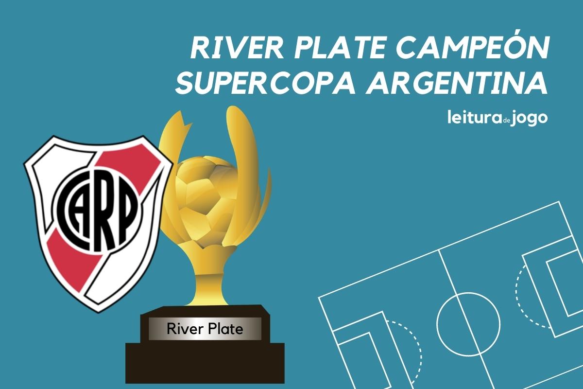 River Plate campeón de la Supercopa Argentina Leitura de Jogo