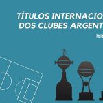 Títulos internacionais dos clubes argentinos