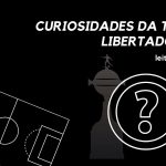 Curiosidades da Taça Libertadores